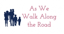 As We Walk Along the Road