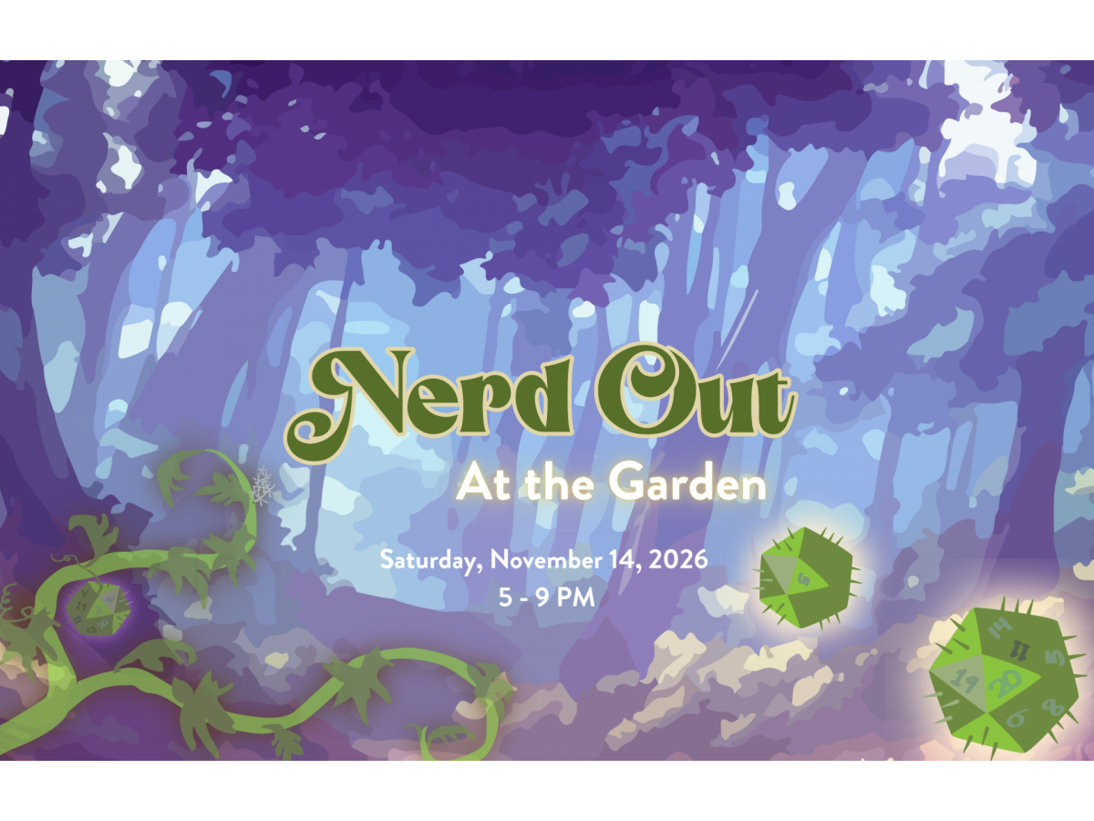 Nerd Out at the Garden 2026