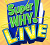 Super WHY Live!